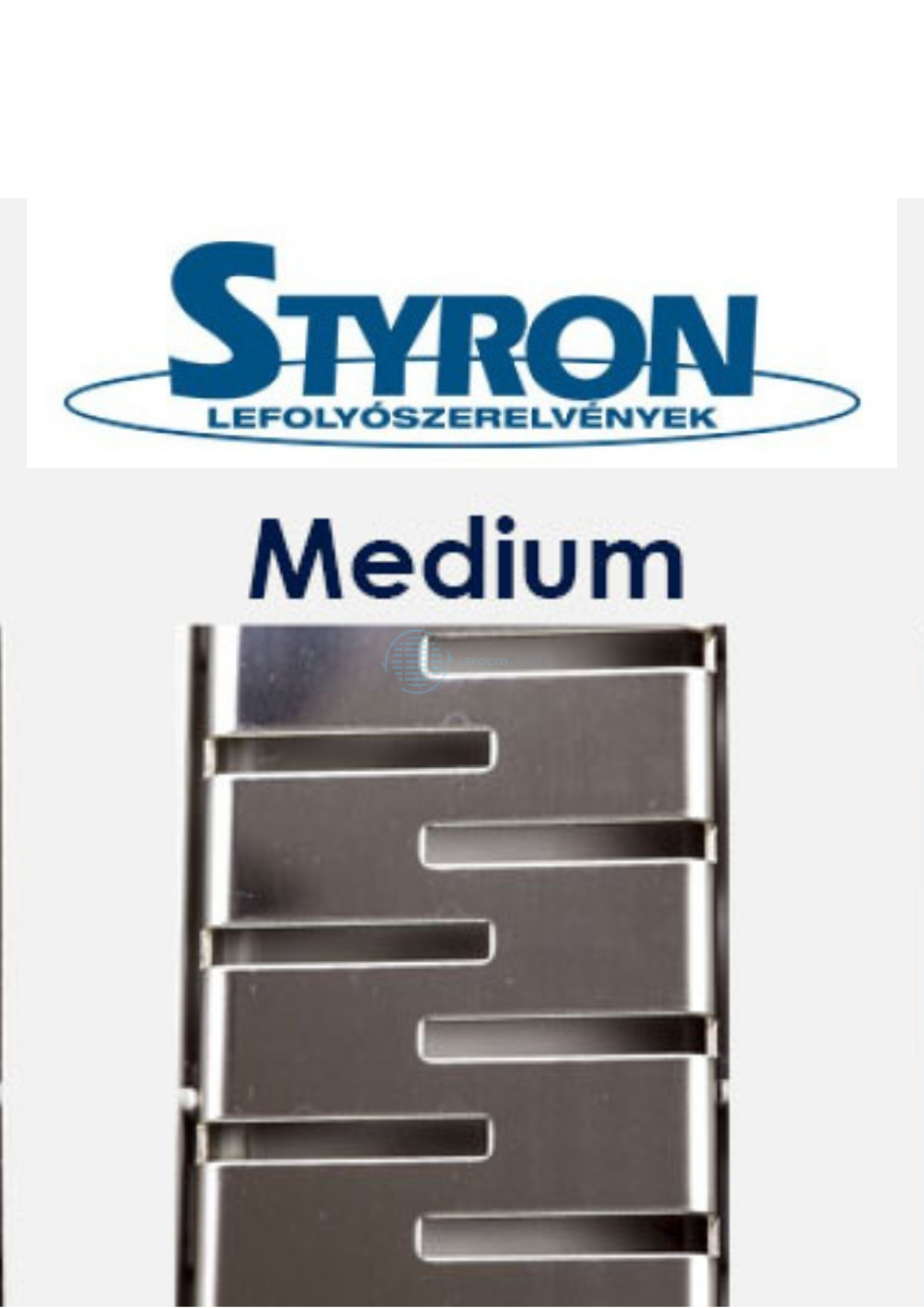 Styron 900mm-es zuhanyfolyóka Medium rács